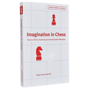 国际象棋中的想象力 如何创造性地思考和避免愚蠢的错误 英文原版 Imagination in Chess Paata Gaprindashvili【中商原版】