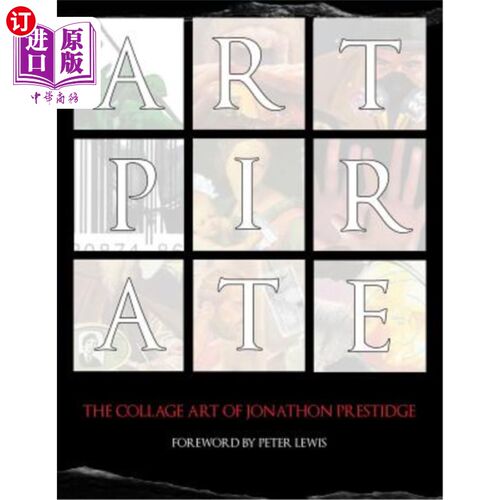 海外直订Art Pirate: The Collage Art Of Jonathon Prestidge 艺术海盗:乔纳森·普雷斯蒂的拼贴艺术