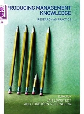 海外直订Producing Management Knowledge: Research as Practice 生产管理知识：实践研究
