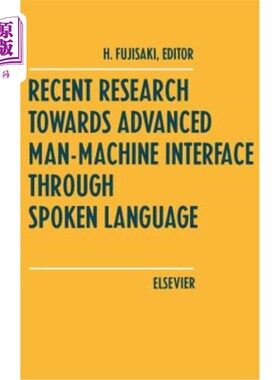海外直订Recent Research Towards Advanced Man-Machine Interface Through Spoken Language 基于口语的高级人机界面研究进