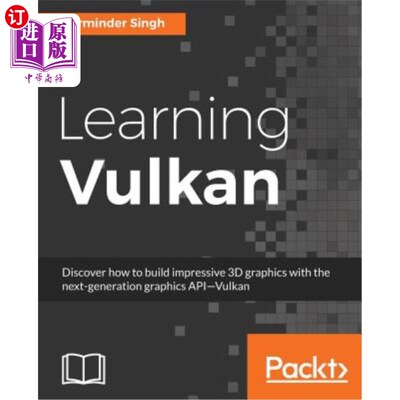 海外直订Learning Vulkan: Get introduced to the next generation graphics API-Vulkan 学习Vulkan:了解下一代图形
