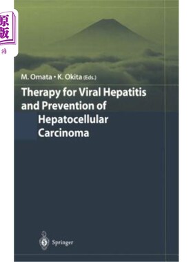 海外直订医药图书Therapy for Viral Hepatitis and Prevention of Hepatocellular Carcinoma 病毒性肝炎的治疗与肝细胞癌的