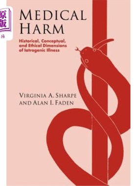 海外直订医药图书Medical Harm: Historical, Conceptual and Ethical Dimensions of Iatrogenic Illnes 医疗损害：医源性疾