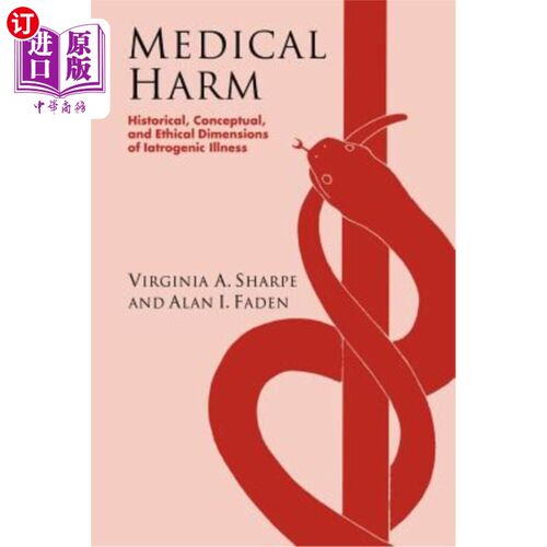 海外直订医药图书Medical Harm: Historical, Conceptual and Ethical Dimensions of Iatrogenic Illnes 医疗损害：医源性疾