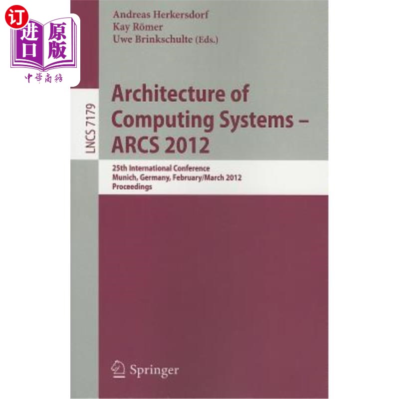 海外直订Architecture of Computing Systems - ARCS 2012: 25th International Conference, Mu 计算系统体系结构-A