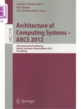 海外直订Architecture of Computing Systems - ARCS 2012: 25th International Conference, Mu 计算系统体系结构-A
