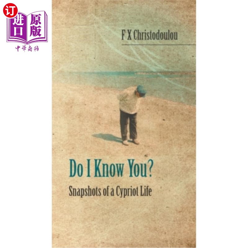 海外直订Do I Know You?: Snapshots of a Cypriot Life 我认识你吗?:塞浦路斯人的生活快照