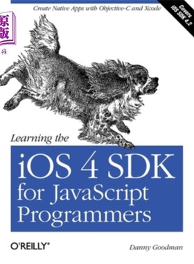 海外直订Learning the IOS 4 SDK for JavaScript Programmers: Create Native Apps with Objec 学习IOS 4 SD