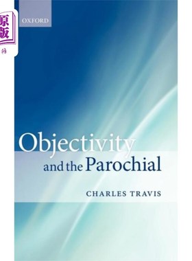 海外直订Objectivity and the Parochial 客观性与狭隘性