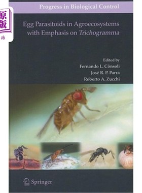 海外直订Egg Parasitoids in Agroecosystems with Emphasis on Trichogramma 以赤眼蜂为重点的农业生态系统卵寄生蜂