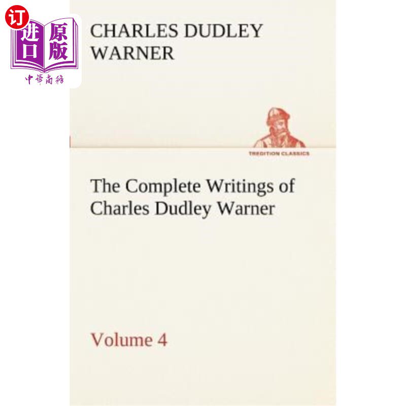 海外直订The Complete Writings of Charles Dudley Warner - Volume 4 查尔斯·达德利·华纳全集第四卷