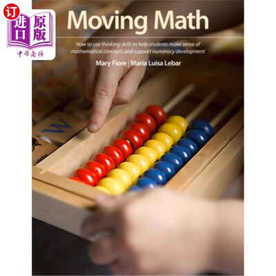 海外直订Moving Math: How to Use Thinking Skills to Help Students Make Sense of Mathemati 移动数学:如何运用思维技能