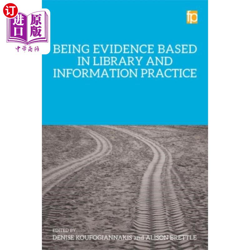 海外直订Being Evidence Based in Library and Information ... 论图书馆情报工作中的证据基础