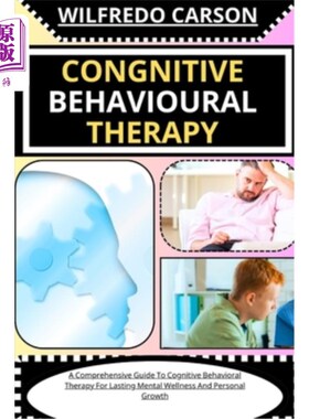 海外直订医药图书Congnitive Behavioural Therapy: A Comprehensive Guide To Cognitive Behavioral Th 认知行为疗法：持久