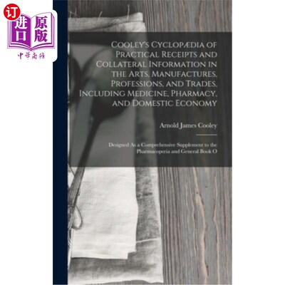 海外直订Cooley's Cyclop?dia of Practical Receipts and Collateral Information in the Arts 地中海的独眼巨人?艺术、制