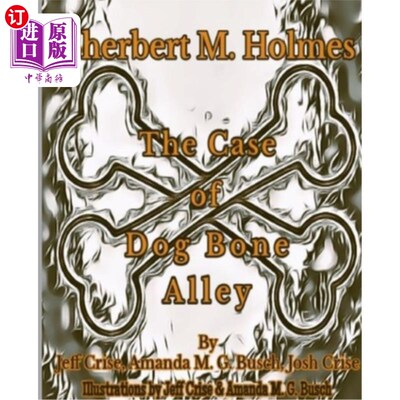 海外直订Sherbert M. Holmes The Case of Dog Bone Alley Sherbert M. Holmes《狗骨巷》