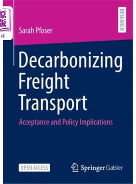 海外直订Decarbonizing Freight Transport: Acceptance and Policy Implications 脱碳货运:接受和政策含义