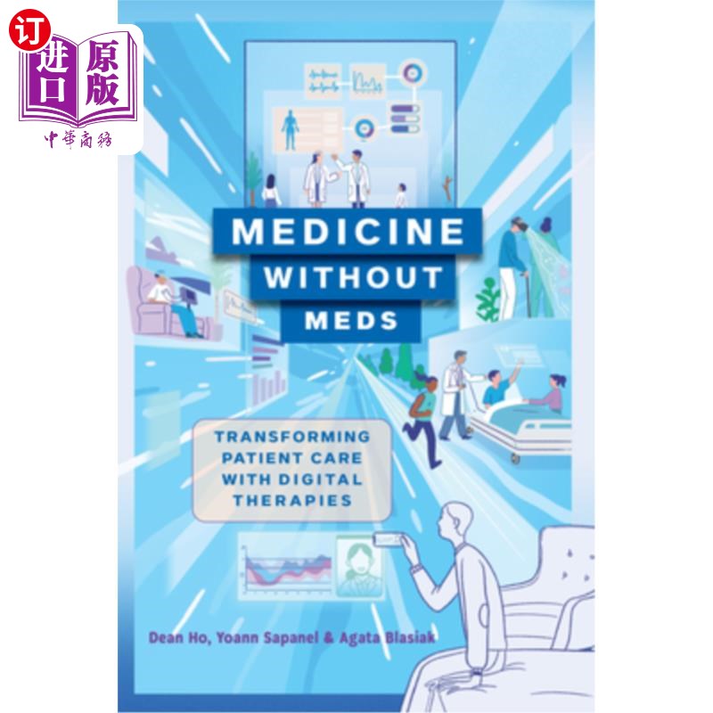海外直订医药图书Medicine Without Meds: Transforming Patient Care with Digital Therapies 没有药物的医学:用数字疗法改