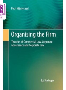 海外直订Organising the Firm: Theories of Commercial Law, Corporate Governance and Corpor 公司组织：商法、公司治理和