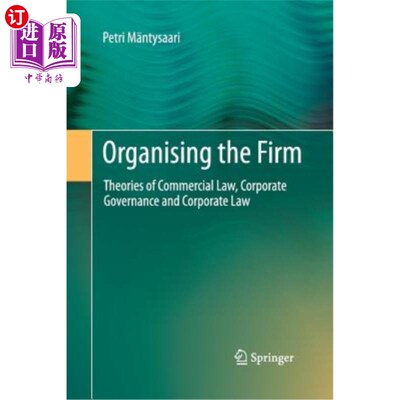 海外直订Organising the Firm: Theories of Commercial Law, Corporate Governance and Corpor 公司组织：商法、公司治理和