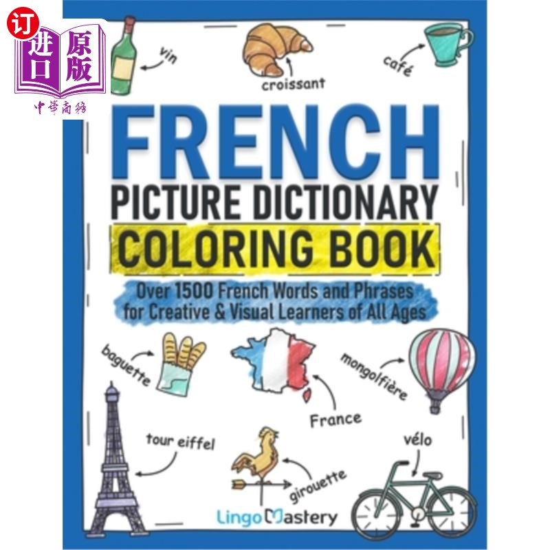 预售海外直订French Picture Dictionary Coloring Book: Over 1500 French Words and Phrases for法语图片字典着色书:超过150