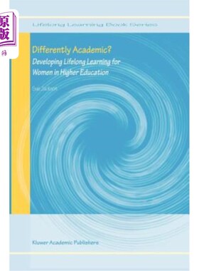 海外直订Differently Academic?: Developing Lifelong Learning for Women in Higher Educatio 不同的学术？：为高等教育中