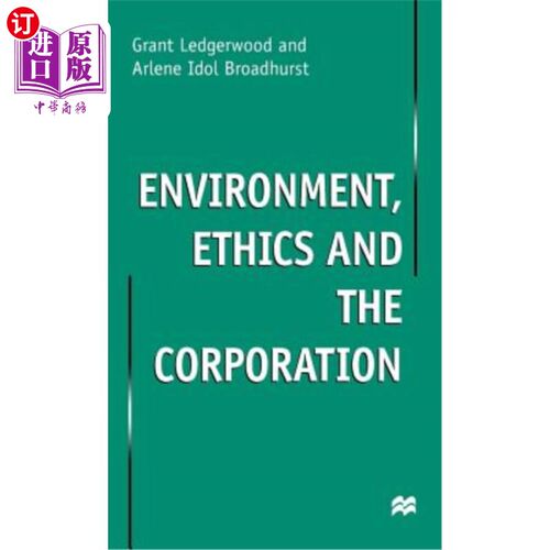 海外直订Environment, Ethics and the Corporation 环境、伦理与公司