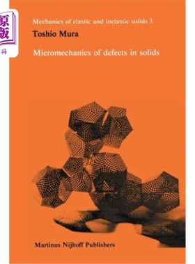 海外直订Micromechanics of Defects in Solids 固体中缺陷的微观力学
