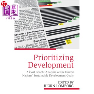 海外直订Prioritizing Development: A Cost Benefit Analysis of the United Nations' Sustain 优先发展