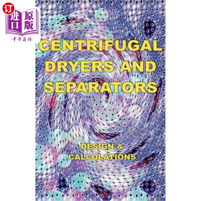 海外直订Centrifugal Dryers and Separators - Design & Calculations (Chemical Engineering  离心式干燥器和分离器.设计