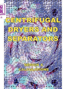 海外直订Centrifugal Dryers and Separators - Design & Calculations (Chemical Engineering  离心式干燥器和分离器.设计