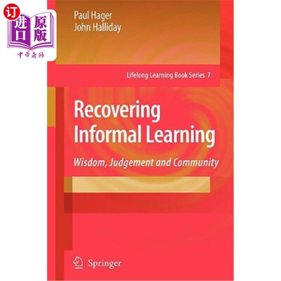 海外直订Recovering Informal Learning: Wisdom, Judgement and Community 恢复非正式学习:智慧、判断和社区