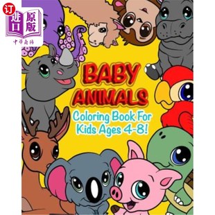 海外直订Baby Animals: Coloring Book For Kids Ages 4-8 Features 25 Adorable Animals To Co 婴儿动物:儿童4-8岁的涂色书