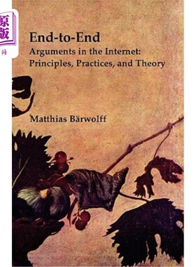 海外直订End-to-End Arguments in the Internet: Principles, Practices, and Theory 互联网上的端到端争论：原则、实践和