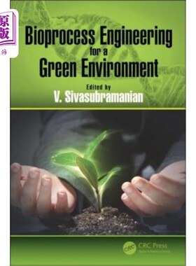 海外直订医药图书Bioprocess Engineering for a Green Environment 绿色环境下的生物工艺工程