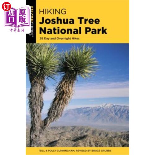 海外直订Hiking Joshua Tree National Park: 38 Day and Overnight Hikes, Second Edition 徒步乔舒亚树国家公园：38日夜徒