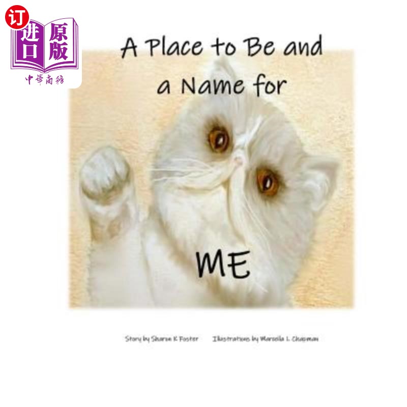 海外直订A Place to Be and a Name for Me: A children's picture book story about one cat's 一个地方，一个名字：一个关