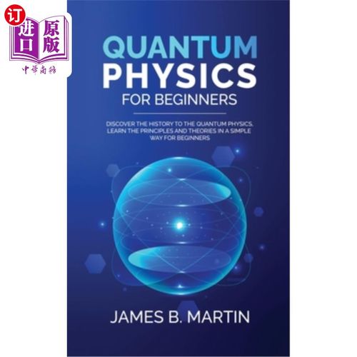 海外直订Quantum Physics for Beginners: Discover the history to the quantum physics, lear 量子物理初学者:探索量子物