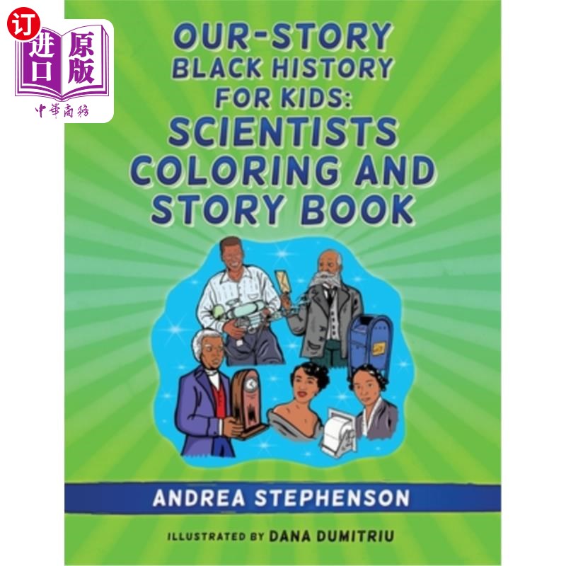 海外直订Our-Story Black History for Kids: Scientists Coloring and Story Book 我们的故事黑人历史的孩子:科学家着色和