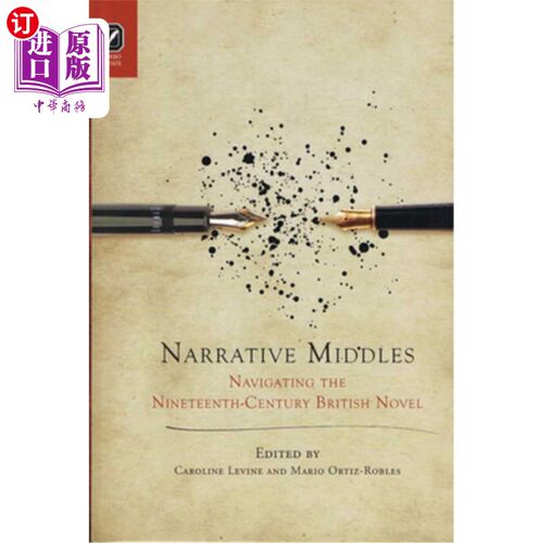 海外直订Narrative Middles: Navigating the Nineteenth-Century Novel 叙事的中间:19世纪小说的导航