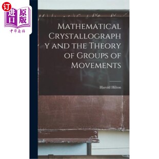 the Theory 数学结晶学与运动群理论 Crystallography Movements and Groups 海外直订Mathematical