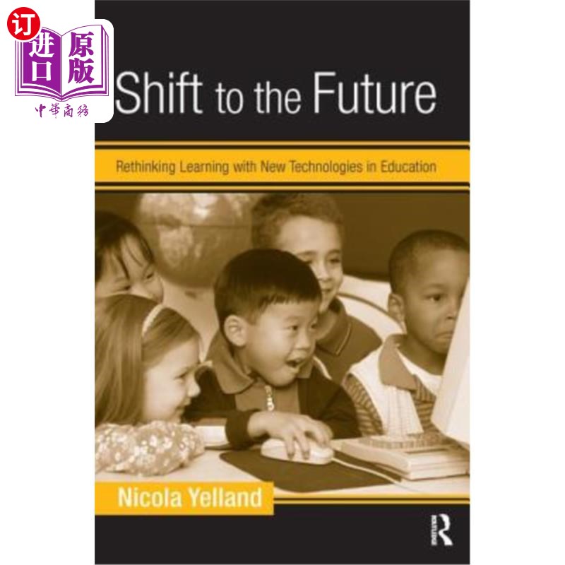 海外直订Shift to the Future: Rethinking Learning with New Technologies in Education 转向未来:用新技术重新思考教育学