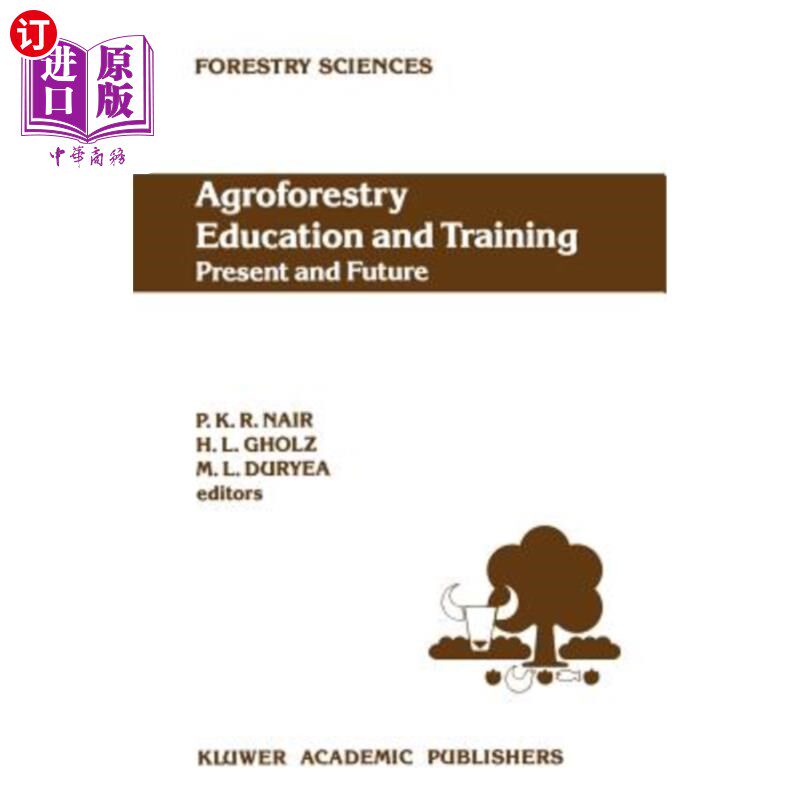 海外直订Agroforestry Education and Training: Present and Future: Proceedings of the Inte 农林教育和培训:现在与未来: