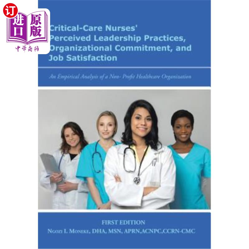 海外直订Critical-Care Nurses' Perceived Leadership Practices, Organizational Commitment, 危重病护理护士的感知领导实