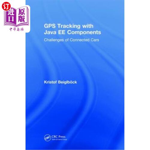 海外直订GPS Tracking with Java Ee Components: Challenges of Connected Cars 使用Java Ee组件进行GPS跟踪:联网汽车的挑
