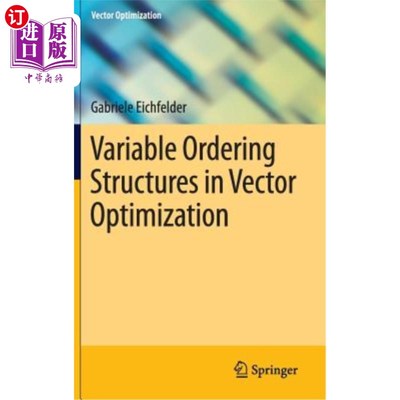 海外直订Variable Ordering Structures in Vector Optimization 向量优化中的变序结构