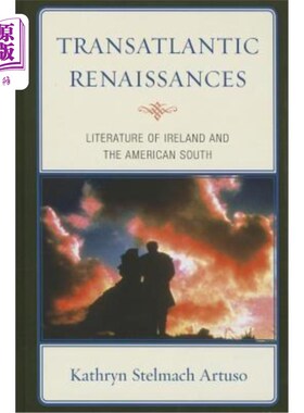 海外直订Transatlantic Renaissances: Literature of Ireland and the American South 跨大西洋文艺复兴:爱尔兰文学和美国