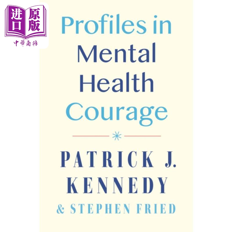 现货精神健康与勇气的故事 Profiles in Mental Health Courage英文原版 Patrick J Kennedy心理学【中商原版】
