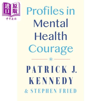 现货 精神健康与勇气的故事 Profiles in Mental Health Courage 英文原版 Patrick J Kennedy 心理学【中商原版】