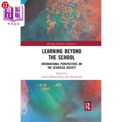 海外直订Learning Beyond the School: International Perspectives on the Schooled Society 《学校之外的学习:学校社会的